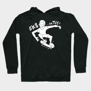 Skate... or Try! Hoodie